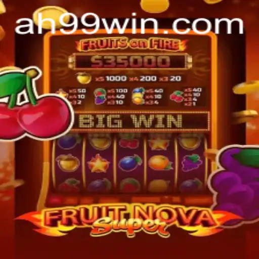 Exploring the World of FruitNovaSuper: A Game Revolutionized by AH99