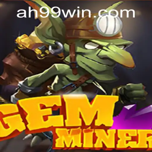 GemMiner: Unveiling the Exciting World of AH99