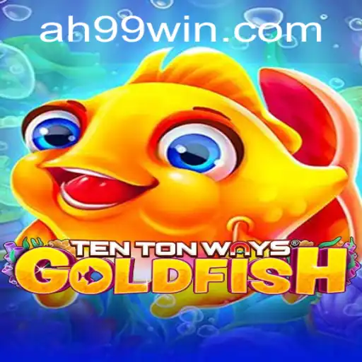 Discovering the Exciting World of TenTonWaysGoldfish: A Unique Gaming Experience with AH99